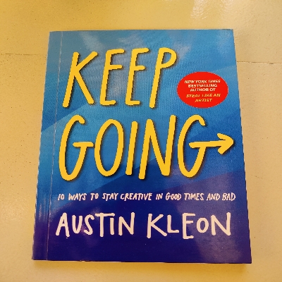 Picture of Keep Going: 10 Ways to Stay Creative in Good Times and Bad (Austin Kleon)