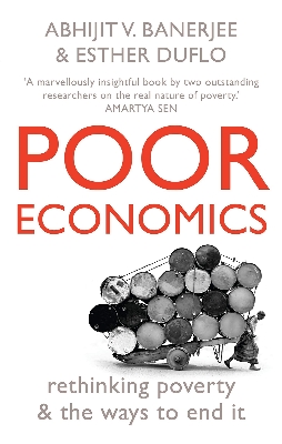 Picture of Poor Economics: A Radical Rethinking of the Way to Fight Global Poverty