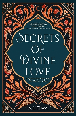 Picture of Secrets of Divine Love: A Spiritual Journey into the Heart of Islam