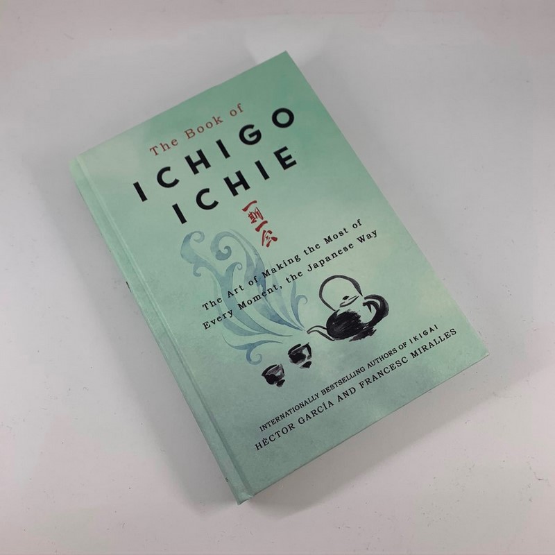 Picture of The Book of Ichigo Ichie: The Art of Making the Most of Every Moment, the Japanese Way