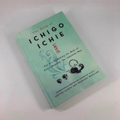 Picture of The Book of Ichigo Ichie: The Art of Making the Most of Every Moment, the Japanese Way