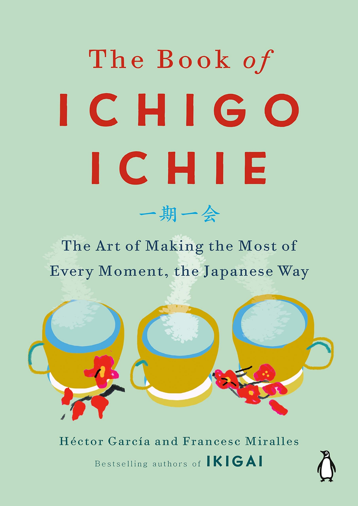 Picture of The Book of Ichigo Ichie: The Art of Making the Most of Every Moment, the Japanese Way