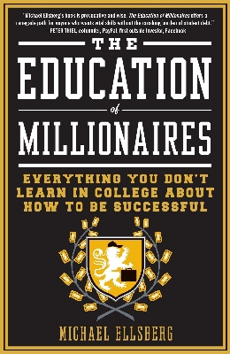 Picture of The Education of Millionaires: Everything You Won't Learn in College About How to Be Successful