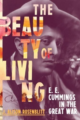 Picture of The Beauty of Living: E. E. Cummings in the Great War