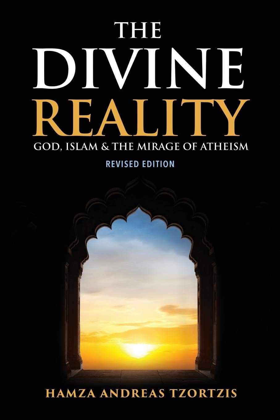 Picture of The Divine Reality: God, Islam & The Mirage Of Atheism