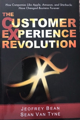 Picture of The Customer Experience Revolution: How Companies Like Apple, Amazon, and Starbucks Have Changed Business Forever