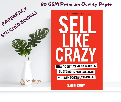 Picture of Sell Like Crazy: How To Get As Many Clients, Customers and Sales As You Can Possibly Handle
