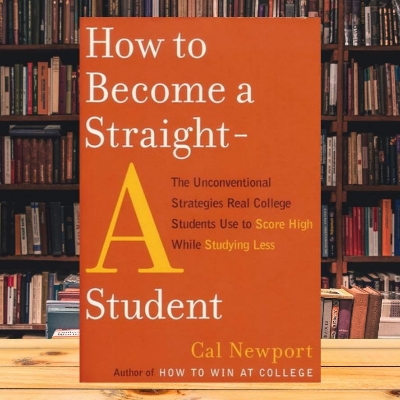 Picture of How to Become a Straight-A Student: The Unconventional Strategies Real College Students Use to Score High While Studying Less