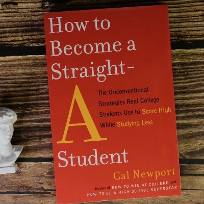 Picture of How to Become a Straight-A Student: The Unconventional Strategies Real College Students Use to Score High While Studying Less
