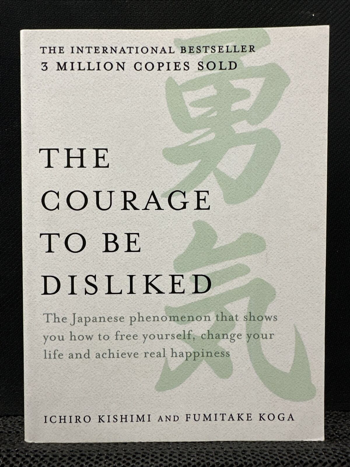 Picture of The Courage to Be Disliked: The Japanese Phenomenon That Shows You How to Change Your Life and Achieve Real Happiness