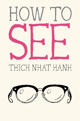 Picture of How to See Book by Thich Nhat Hanh