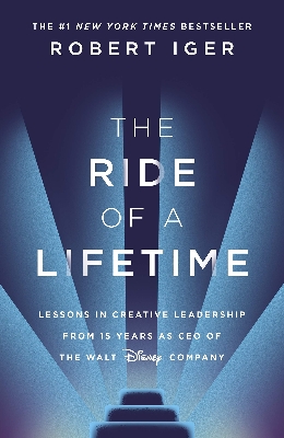 Picture of The Ride of a Lifetime: Lessons in Creative Leadership from 15 Years as CEO of the Walt Disney Company