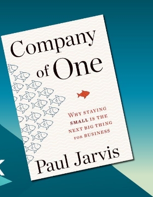 Picture of Company Of One: Why Staying Small Is the Next Big Thing for Business
