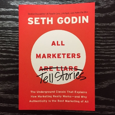 Picture of All Marketers are Liars: The Underground Classic That Explains How Marketing Really Works--and Why Authenticity Is the Best Marketing of All