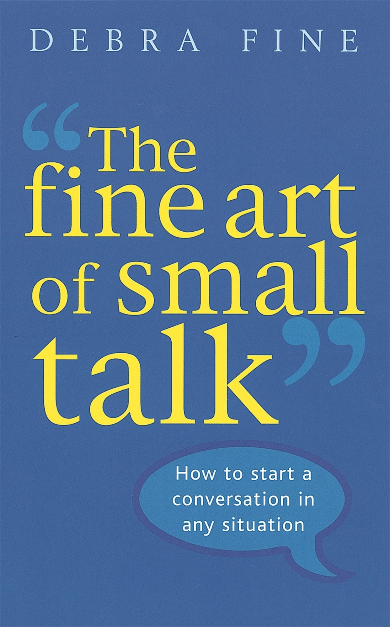 Picture of The Fine Art Of Small Talk: How to start a conversation in any situation