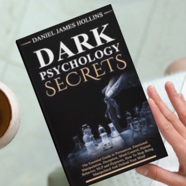 Picture of Dark Psychology Secret: The Essential Guide to Persuasion, Emotional Manipulation, Deception, Mind Control, Human Behavior, NLP and Hypnosis, How To Stop Being Manipulated And Defend Your Mind