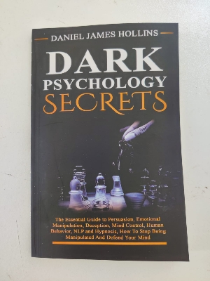 Picture of Dark Psychology Secret: The Essential Guide to Persuasion, Emotional Manipulation, Deception, Mind Control, Human Behavior, NLP and Hypnosis, How To Stop Being Manipulated And Defend Your Mind