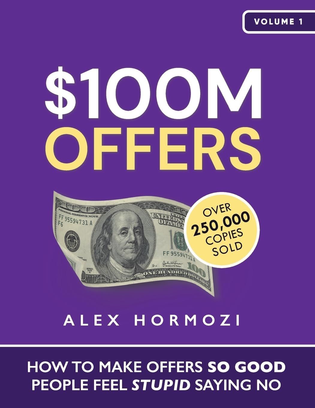 Picture of $100M Offers: How to Make Offers So Good People Feel Stupid Saying No

Book by Alex Hormozi