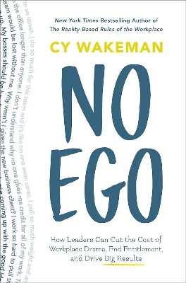 Picture of No Ego: How Leaders Can Cut the Cost of Workplace Drama by Cy Wakeman -Paperback