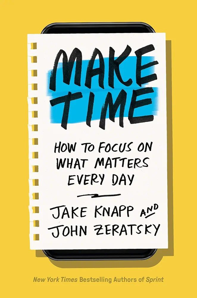 Picture of Make Time: How to Focus on What Matters Every Day by Jake Knapp