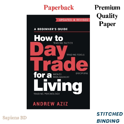 Picture of How to Day Trade for a Living: A Beginner's Guide to Trading Tools and Tactics, Money Management, Discipline and Trading Psychology

Book by Andrew Aziz