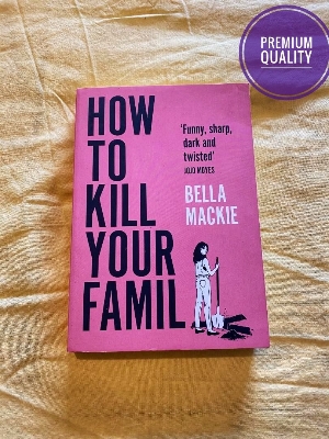 Picture of How to Kill Your Family

Book by Bella Mackie
(Paperback)