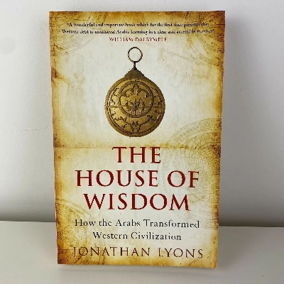 Picture of The House of Wisdom: How the Arabs Transformed Western Civilization

Book by Jonathan Lyons