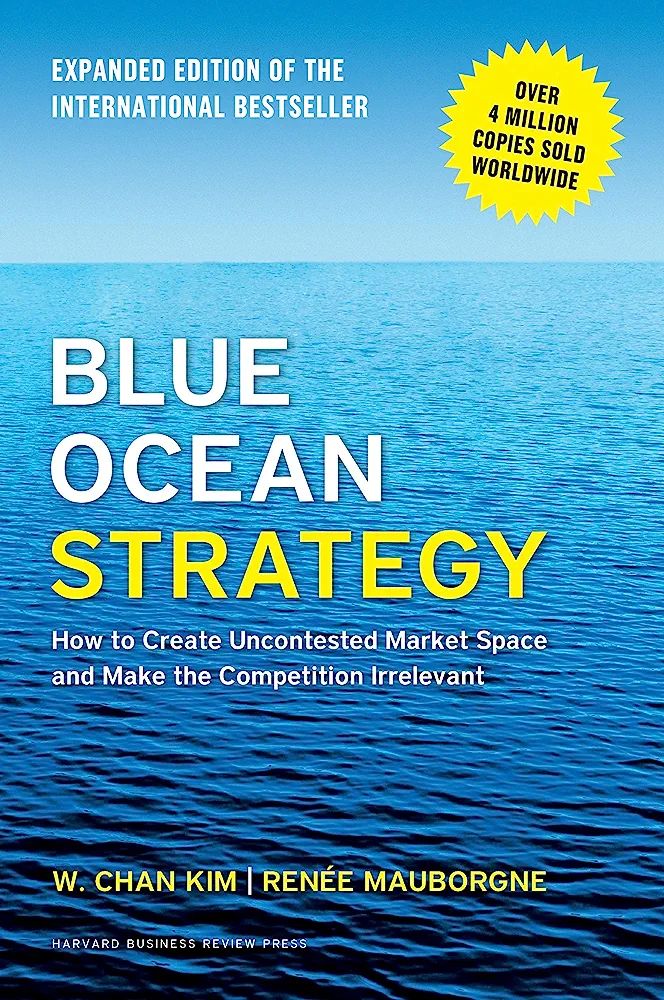 Picture of Blue Ocean Strategy, Expanded Edition: How to Create Uncontested Market Space and Make the Competition Irrelevant by Renée Mauborgne and W. Chan Kim