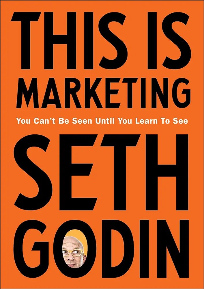 Picture of This is Marketing: You Can’t Be Seen Until You Learn To See by Seth Godin (Paperback)