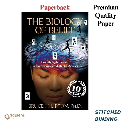 Picture of The Biology of Belief: Unleashing the Power of Consciousness, Matter & Miracles by Bruce H. Lipton, Ph.D. (Paperback)
