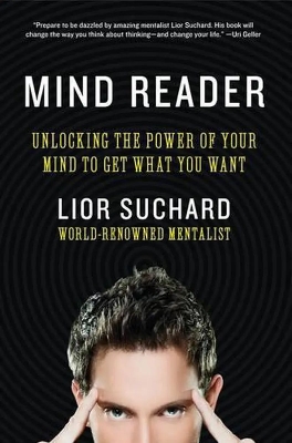 Picture of Mind Reader: Unlocking the Power of Your Mind to Get What You Want by Lior Suchard (Paperback)
