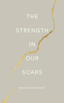 Picture of The Strength In Our Scars by Bianca Sparacino
(Premium -Paperback)