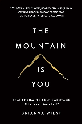 Picture of The Mountain Is You: Transforming Self-Sabotage Into Self-Mastery

Book by Brianna Wiest
( Paperback)