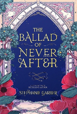 Picture of The Ballad of Never After by Stephanie Garber (Once Upon a Broken Heart book-2)