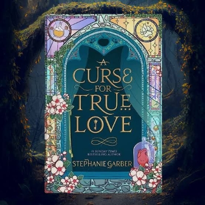 Picture of A Curse for True Love by Stephanie Garber (Once Upon a Broken Heart book-3)