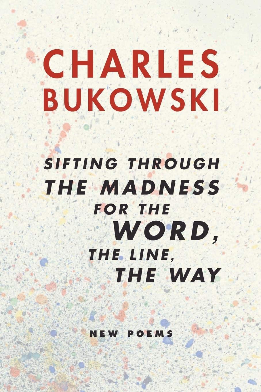 Picture of Sifting Through the Madness for the Word, the Line, the WayBook by Charles Bukowski (Paperback)