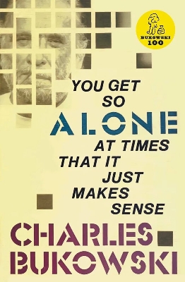 Picture of You Get So Alone at Times That it Just Makes Sense by Charles Bukowski (Paperback)