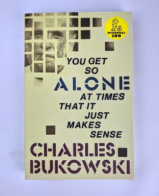 Picture of You Get So Alone at Times That it Just Makes Sense by Charles Bukowski (Paperback)