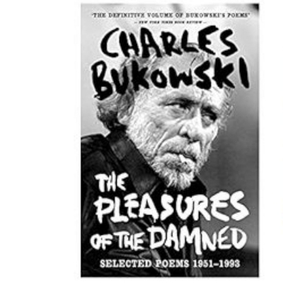 Picture of The Pleasures of the Damned by Charles Bukowski (Paperback)