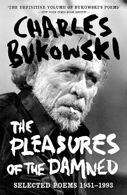 Picture of The Pleasures of the Damned by Charles Bukowski (Paperback)