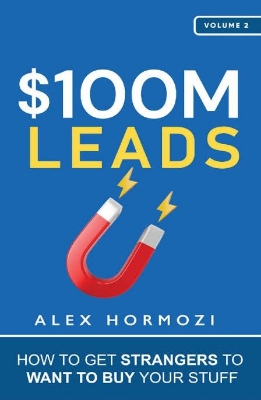 Picture of $100M Leads: How to Get Strangers To Want To Buy Your Stuff

Book by Alex Hormozi
(Paperback)