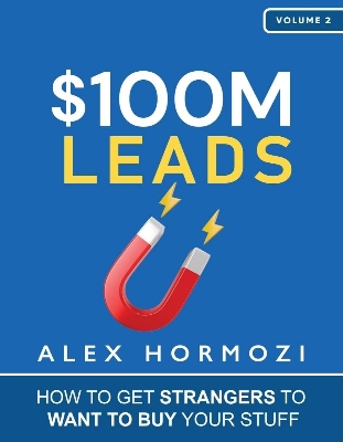 Picture of $100M Leads: How to Get Strangers To Want To Buy Your Stuff

Book by Alex Hormozi
(Paperback)