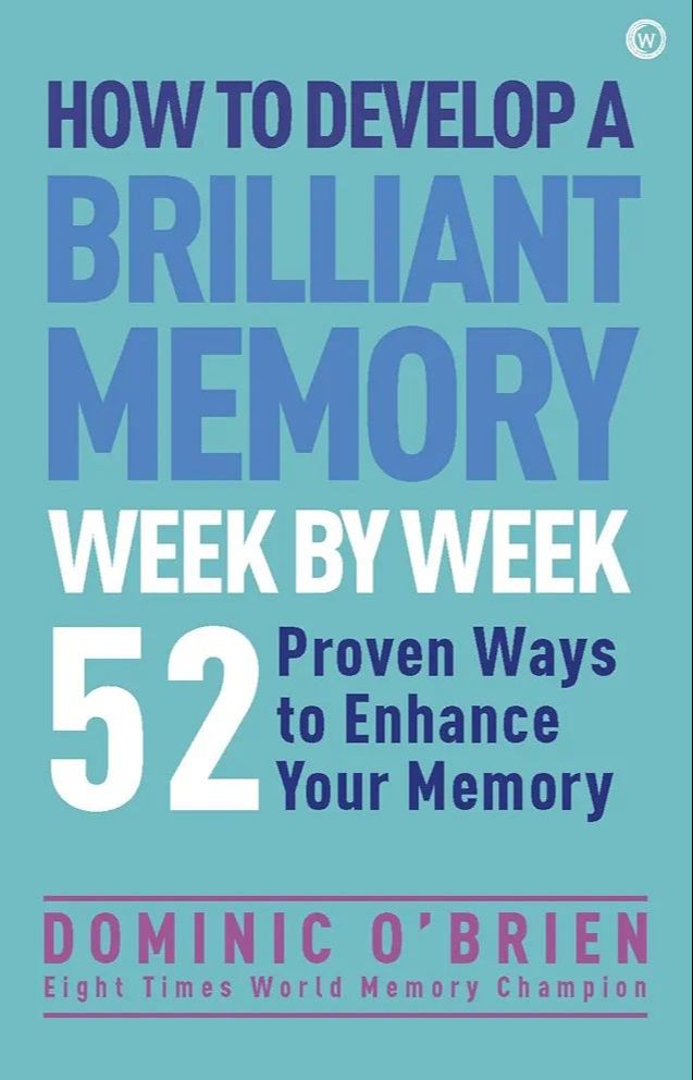 Picture of How to Develop a Brilliant Memory Week by Week: 50 Proven Ways to Enhance Your Memory

Book by Dominic O'Brien
(Paperback)