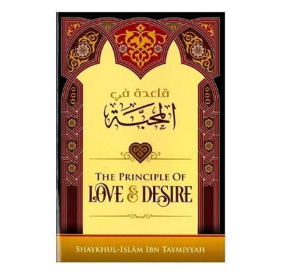 Picture of The Principle of Love and Desire by Ibn Taymiyyah
(Paperback)