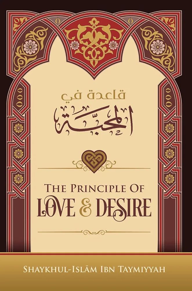 Picture of The Principle of Love and Desire by Ibn Taymiyyah
(Paperback)