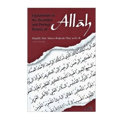 Picture of Explanation To The Beautiful And Perfect Names Of Allah by Sa'di. Abu Abd al-Rahman Nasir (Paperback)