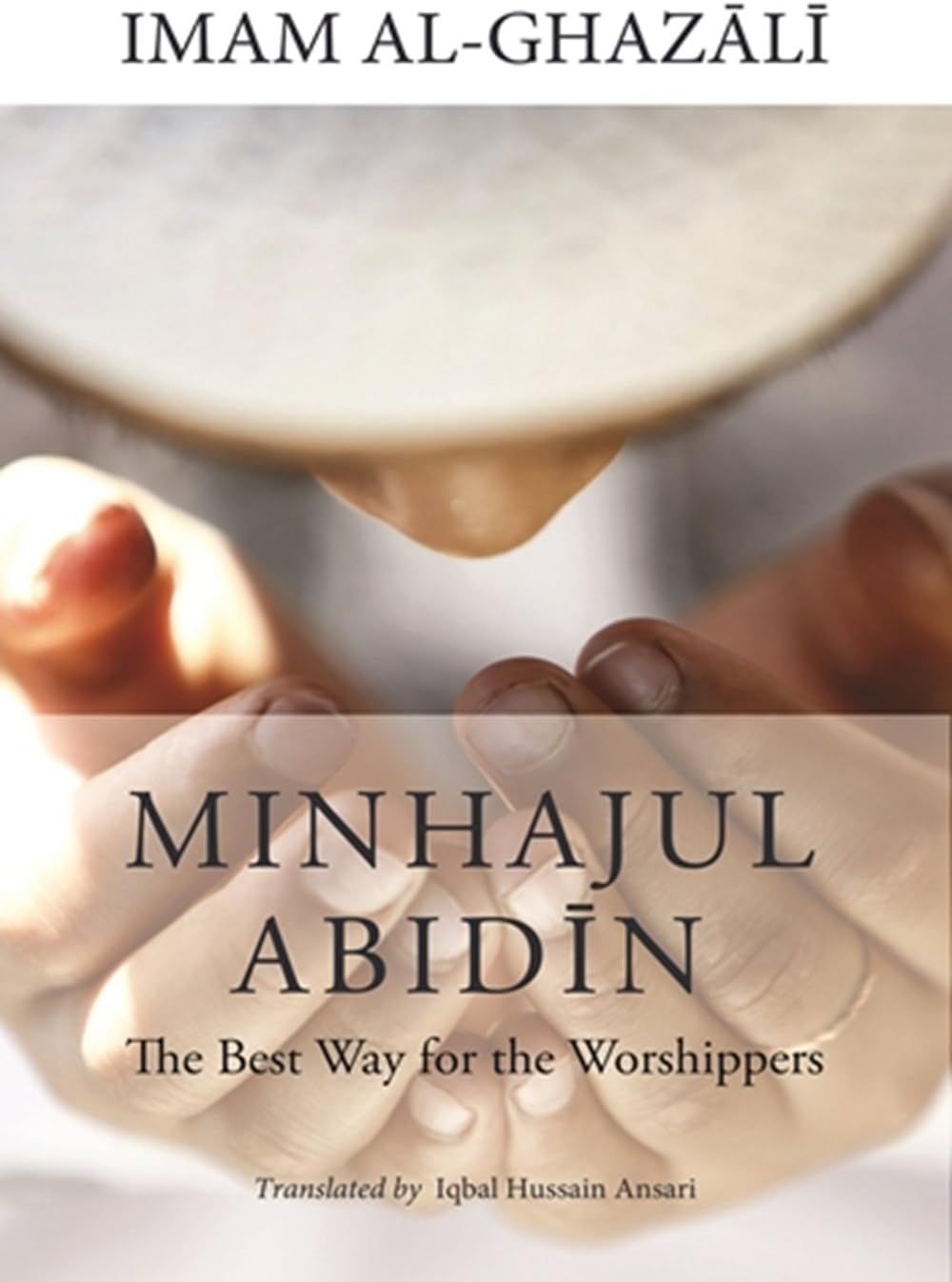 Picture of Minhajul Abidin: The Best Way for the Worshippers (HB) By Al-Ghazali
(Paperback)
