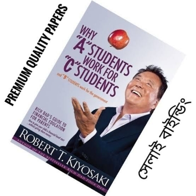 Picture of Why "A" Students Work for "C" Students and Why "B" Students Work for the Government: Rich Dad's Guide to Financial Education for Parents

Book by Robert Kiyosaki
(Paperback)