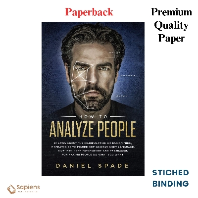 Picture of How to Analyze People: 13 Laws About the Manipulation of the Human Mind, 7 Strategies to Quickly Figure Out Body Language, Dive Into Dark Psychology and Persuasion for Making People Do What You Want

Book by Daniel Spade
(Paperback)