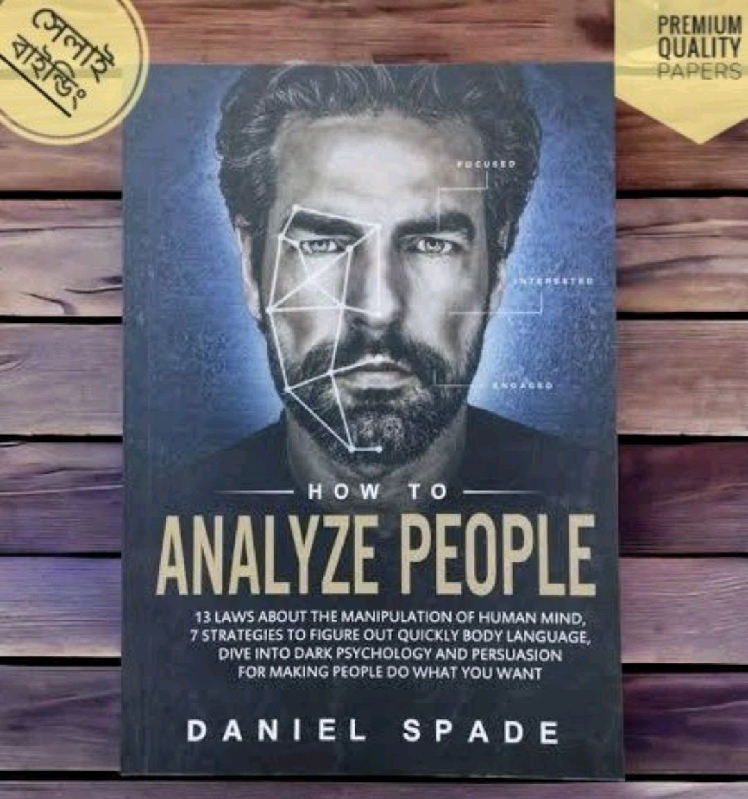 Picture of How to Analyze People: 13 Laws About the Manipulation of the Human Mind, 7 Strategies to Quickly Figure Out Body Language, Dive Into Dark Psychology and Persuasion for Making People Do What You Want

Book by Daniel Spade
(Paperback)